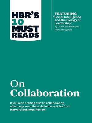 cover image of HBR's 10 Must Reads on Collaboration (with featured article "Social Intelligence and the Biology of Leadership," by Daniel Goleman and Richard Boyatzis)